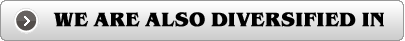 We are also diversified in